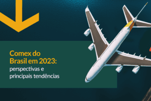 Leia mais sobre o artigo Comex do Brasil em 2023: perspectivas e principais tendências